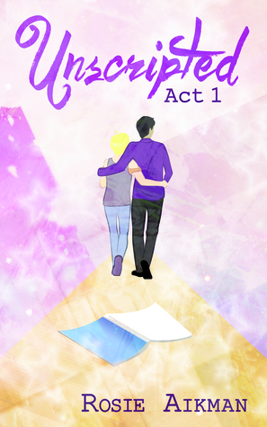 Unscripted: Act 1 (Unscripted #1)