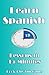 Learn Spanish: Lessons in 1...