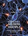 Guarire dalla sclerosi multipla: Un potente approccio terapeutico alla portata di tutti (Salute e benessere) (Italian Edition) Guarire dalla sclerosi multipla: Un potente approccio terapeutico alla portata di tutti (Salute e benessere) (Italian Edition)