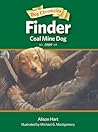 Finder, Coal Mine Dog by Alison Hart Finder, Coal Mine Dog by Alison Hart
