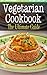 Vegetarian Cookbook: The Ultimate Guide