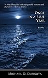Once in a Blue Year by Michael D. Durkota