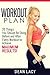 workout plan: 20 Things You Should Be Doing Before and After Every Workout to Achieve Maximum Results (workout and fitness Book 1)