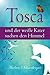 Tosca und der weiße Kater suchen den Himmel (German Edition)