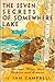 The Seven Secrets Of Somewhere Lake by Sam Campbell