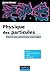 Physique des particules : Cours et exercices corrigés (French Edition)