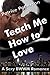 Teach Me how to Love: A Sizzling Hot BWWM Romance
