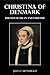 Christina of Denmark - Duchess of Milan and Lorraine (Illustrated)