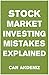 Stock Market Investing Mistakes Explained