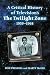 A Critical History of Television's The Twilight Zone, 1959-1964 by Don Presnell