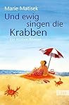 Und ewig singen die Krabben by Marie Matisek