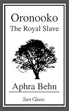 Oronooko by Aphra Behn