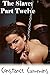 The Slave: Part 12 (Erica's Slave)