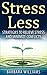 Why Stress? - Stop Stressing, Conquer Anxiety, Phobias, and Depression [stress management for life]: stress proof your brain, stress solution for men, women, parents