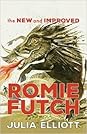 The New and Improved Romie Futch by Julia  Elliott