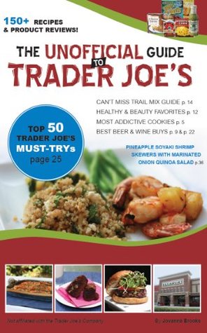 The Unofficial Guide to Trader Joe's: 150+ Recipes & Product Reviews (Kindle Edition)