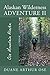 Alaskan Wilderness Adventure II: Ose Mountain Alaska (Alaskan Wilderness Adventure Series Book 2)