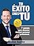 Tu Éxito Eres Tú: 7 Pasos para alcanzar libertad personal y profesional. (Spanish Edition)