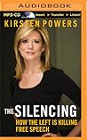 The Silencing: How the Left is Killing Free Speech The Silencing: How the Left is Killing Free Speech