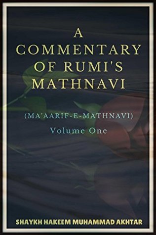 A Commentary of Rumi’s Mathnavi: (Ma’aarif-e-Mathnavi) - Volume One