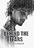 Behind the Tears (Behind the Lives, #2)
