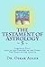 The Testament of Astrology ...
