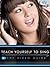 Teach Yourself to Sing: The Video Guide