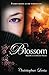 Blossom (The Blossom Trilog...