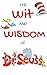 The Wit and Wisdom of Dr. Seuss: Dr. Seuss Quotes