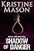 Shadow of Danger by Kristine Mason