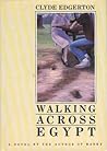 Walking Across Egypt by Clyde Edgerton Walking Across Egypt by Clyde Edgerton