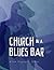 Church In a Blues Bar: Listening to Hear