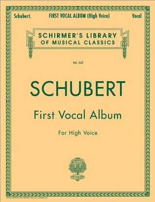 Schubert First Vocal Album for High Voice Schirmer's Library of Musical Classics Vol. 342 (Paperback)