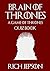 Brain Of Thrones: A Game Of Thrones Quiz Book