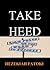 TAKE HEED by Hezekiah Fatoki