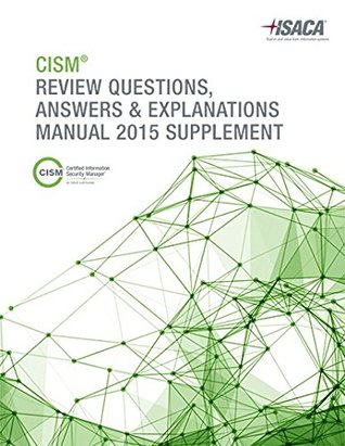 CISM Review Questions, Answers & Explanations Manual 2015 Supplement (Perfect Paperback)