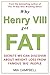 Why Henry VIII Got Fat: Sec...