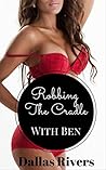Robbing The Cradle: With Ben