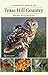 A Naturalist's Guide to the Texas Hill Country (W. L. Moody Jr. Natural History Series Book 50)