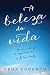 A Beleza da Vida (Portuguese Edition)