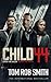 Child 44 by Tom Rob Smith