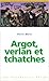 Argot, verlan et tchatches