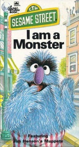 I Am a Monster (A Golden/Sesame Street Sturdy Book)