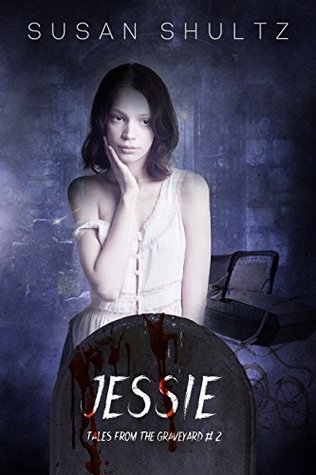 Jessie (Tales From the Graveyard, #2)
