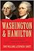 Washington and Hamilton: The Alliance That Forged America
