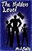 The Hidden Level by A.J. Bakke