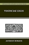 Vindiciae Legis: or, a Vindication of the Morall Law and the Covenants, from the Errours of Papists, Arminians, Socinians, and more especially, Antinomians