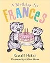 A Birthday for Frances by Russell Hoban