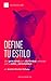 Define tu Estilo: Una guía práctica para deslumbrar al mundo con tu estilo y personalidad. (Spanish Edition)