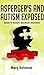 Asperger's and Autism Exposed: Guide to Autism Spectrum Disorders
